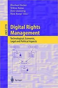 Digital Rights Management: Technological, Economic, Legal and Political Aspects (Repost)