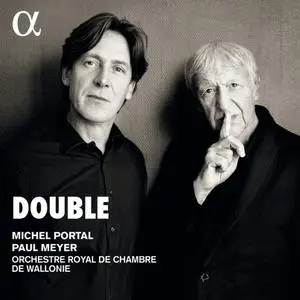 Michel Portal, Paul Meyer & Orchestre Royal de Chambre de Wallonie - Double (2020)