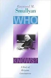 Who Knows?: A Study of Religious Consciousness