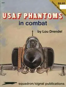 USAF Phantoms in Combat - Vietnam Studies Group series (Squadron/Signal Publications 6351)