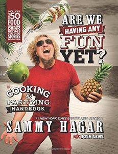 Are We Having Any Fun Yet?: The Cooking & Partying Handbook (Repost)