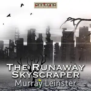 «The Runaway Skyscraper» by Murray Leinster