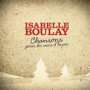 Isabelle Boulay - Chansons Pour Les Mois D'hiver (RePost) (2009)