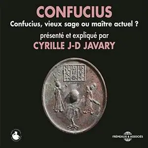 Confucius, "Vieux sage ou maître actuel ?"