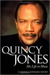 Quincy Jones: His Life in Music