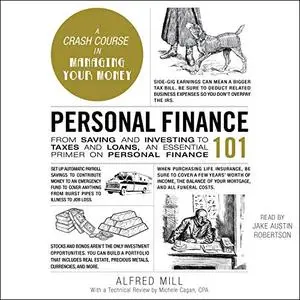 Personal Finance 101: From Saving and Investing to Taxes and Loans, an Essential Primer on Personal Finance [Audiobook]