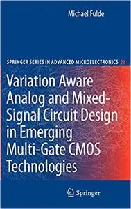 Variation Aware Analog and Mixed-Signal Circuit Design in Emerging Multi-Gate CMOS Technologies