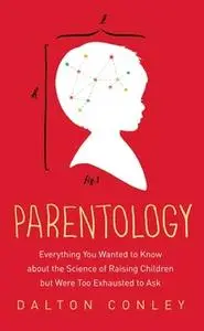 «Parentology» by Dalton Conley