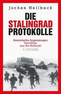 Die Stalingrad-Protokolle: Sowjetische Augenzeugen berichten aus der Schlacht (Repost)