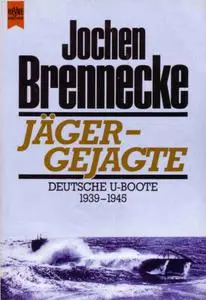 Jäger - Gejagte. Deutsche U-Boote 1939-1945