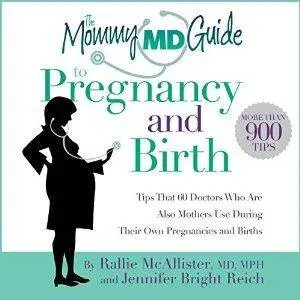 The Mommy MD Guide to Pregnancy and Birth: The Mommy MD Guides