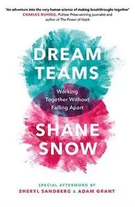 Dream Teams: Working Together Without Falling Apart