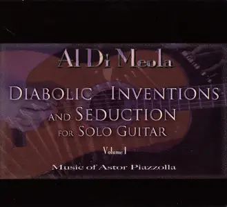 Al Di Meola - Diabolic Inventions And Seduction (2007)