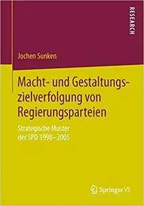 Macht- und Gestaltungszielverfolgung von Regierungsparteien: Strategische Muster der SPD 1998–2005