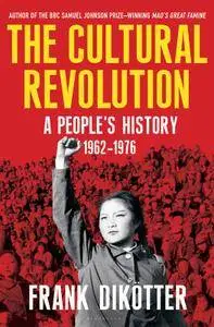 The Cultural Revolution: A People's History, 1962-1976