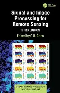 Signal and Image Processing for Remote Sensing (3rd Edition)