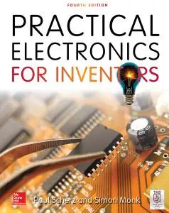 Practical Electronics for Inventors, Fourth Edition (Repost)