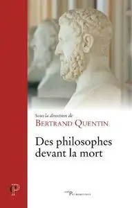 Bertrand Quentin, "Des philosophes devant la mort"