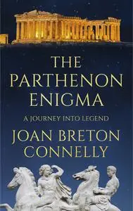 «The Parthenon Enigma» by Joan Breton Connelly