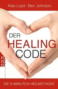 Der Healing Code: Die 6-Minuten-Heilmethode (repost)