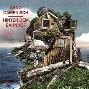«Hinter dem Bahnhof» by Arno Camenisch