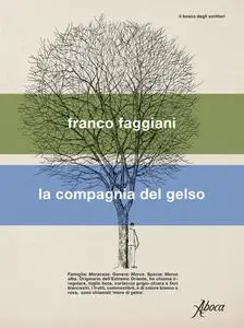 Franco Faggiani - La compagnia del gelso