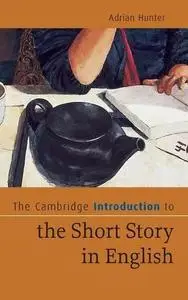 The Cambridge Introduction to the Short Story in English (Cambridge Introductions to Literature)