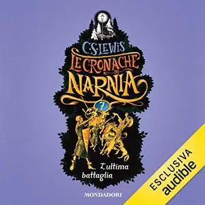 «L'ultima battaglia: Le cronache di Narnia 7» by C.S. Lewis