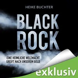 BlackRock: Eine heimliche Weltmacht greift nach unserem Geld