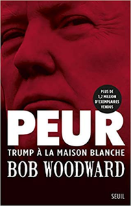 Peur - Trump à la Maison Blanche - Bob Woodward