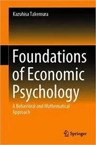 Foundations of Economic Psychology: A Behavioral and Mathematical Approach