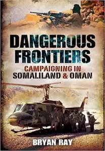 Dangerous Frontiers: Campaigning in Somaliland and Oman (Repost)