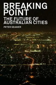 Breaking Point: The Future of Australian Cities