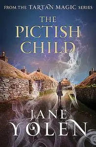 «The Pictish Child» by JANE YOLEN