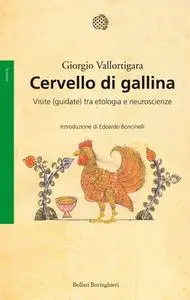 Giorgio Vallortigara – Cervello di gallina. Visite (guidate) tra etologia e neuroscienze (2005)