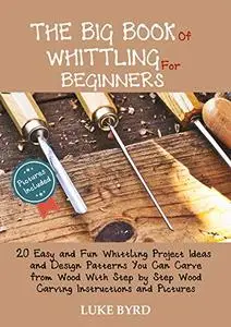 The Big Book of Whittling for Beginners