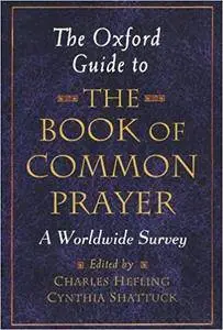 The Oxford Guide to The Book of Common Prayer: A Worldwide Survey (Repost)