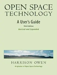 Harrison Owen - Open Space Technology: A User's Guide