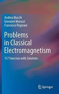 Problems in Classical Electromagnetism: 157 Exercises with Solutions