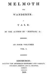 «Melmoth the Wanderer Vol. 1 (of 4)» by Charles Robert Maturin