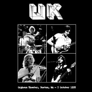 U.K. - Orpheum Theater, Boston, MA - October 7th 1978 - The Dan Lampinski Tapes Vol. 37 (EX AUD)
