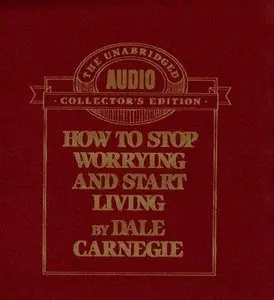 How to Stop Worrying and Start Living (Audiobook) (Repost)