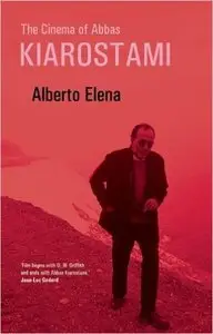 Alberto Elena - The Cinema Of Abbas Kiarostami [Repost]