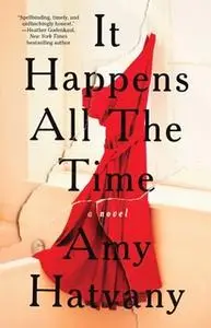 «It Happens All the Time» by Amy Hatvany