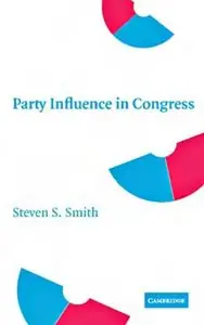 Steven S. Smith - Party Influence in Congress