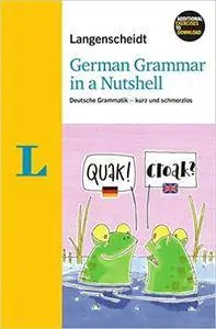 Langenscheidt German Grammar in a Nutshell: Deutsche Grammatik - kurz und schmerzlos