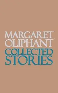 «Collected Stories» by Margaret Oliphant