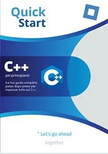 C++ per principianti: La tua guida completa passo dopo passo per imparare tutto sul C++