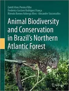 Animal Biodiversity and Conservation in Brazil's Northern Atlantic Forest