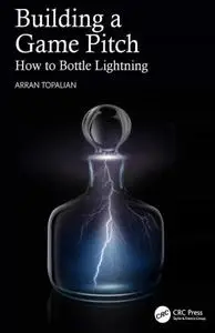 Building a Game Pitch: How to Bottle Lightning